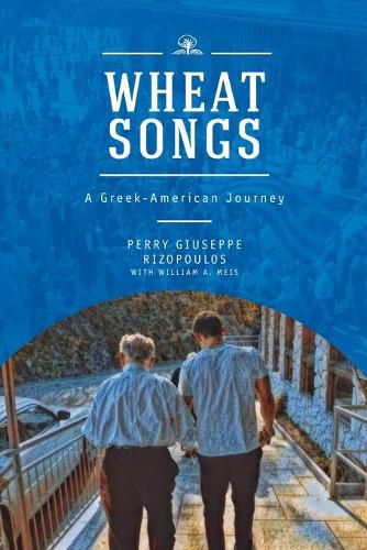 Cover image for Wheat Songs: A Greek-American Journey