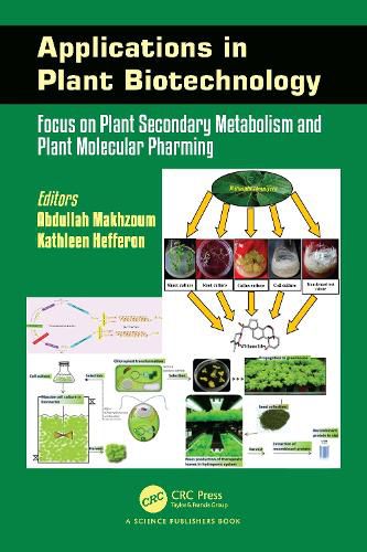 Cover image for Applications in Plant Biotechnology: Focus on Plant Secondary Metabolism and Plant Molecular Pharming