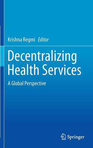 Cover image for Decentralizing Health Services: A Global Perspective