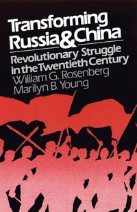 Cover image for Transforming Russia and China: Revolutionary Struggle in the Twentieth Century