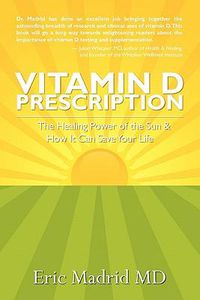 Cover image for Vitamin D Prescription: The Healing Power of the Sun & How It Can Save Your Life
