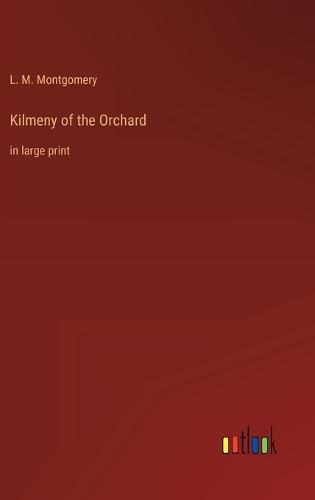Cover image for Kilmeny of the Orchard