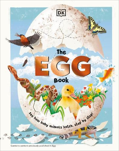 Cover image for The Egg Book: Watch More Than 20 Animals Hatching Out
