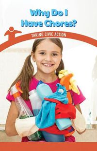 Cover image for Why Do I Have Chores?: Taking Civic Action