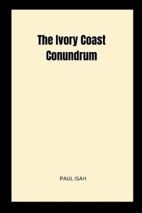 Cover image for The Ivory Coast Conundrum