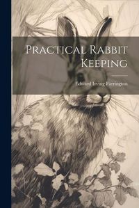 Cover image for Practical Rabbit Keeping