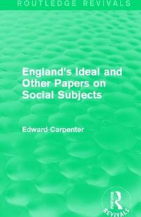 Cover image for England's Ideal and Other Papers on Social Subjects: And Other Papers on Social Subjects