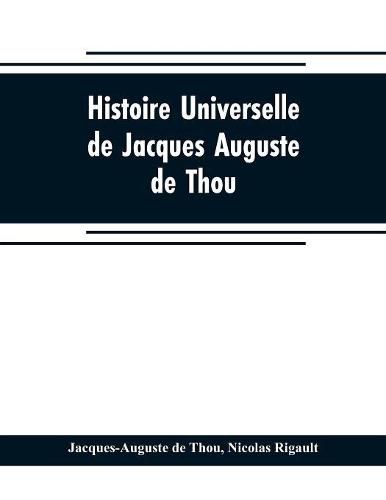 Histoire universelle, de Jacques Auguste de Thou