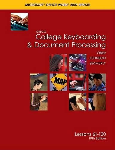 Cover image for Gregg College Keyboading & Document Processing Microsoft Office Words 2007 Update: Lessons 61-120