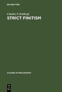 Cover image for Strict finitism: An examination of Ludwig Wittgenstein's  Remarks on the foundations of mathematics