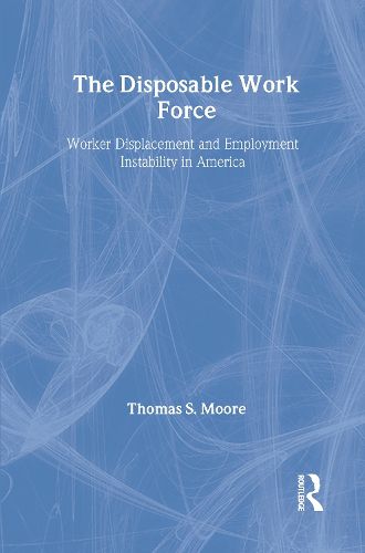 Cover image for The Disposable Work Force: Worker Displacement and Employment Instability in America