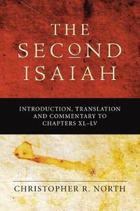 Cover image for Second Isaiah: Introduction, Translation and Commentary to Chapters XL-LV