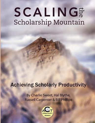 Cover image for Scaling the Scholarship Mountain: Achieving Scholarly Productivity