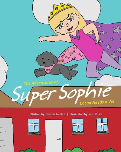 Cover image for The Adventures of Super Sophie: Cocoa Needs a Vet