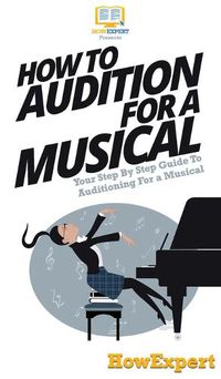 Cover image for How To Audition For a Musical: Your Step By Step Guide To Auditioning For a Musical