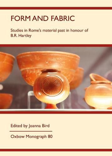 Cover image for Form and Fabric: Studies in Rome's material past in honour of B R Hartley