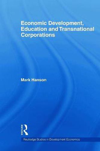 Cover image for Economic Development, Education and Transnational Corporations