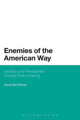Cover image for Enemies of the American Way: Identity and Presidential Foreign Policymaking