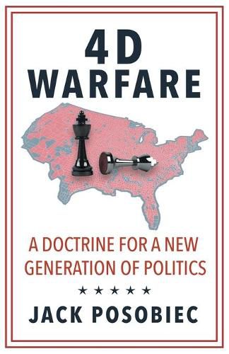 Cover image for 4D Warfare: A Doctrine for a New Generation of Politics