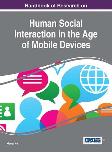 Cover image for Handbook of Research on Human Social Interaction in the Age of Mobile Devices