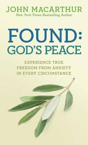 Cover image for Found: God's Peace: Experience True Freedom from Anxiety in Every Circumstance