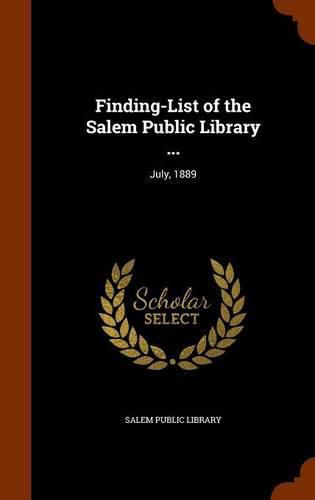 Cover image for Finding-List of the Salem Public Library ...: July, 1889