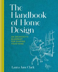 Cover image for Handbook of Home Design: An Architect's Blueprint for Shaping your Home