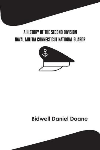 Cover image for A History of the Second Division Naval Militia Connecticut National Guard