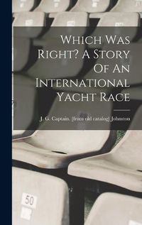 Cover image for Which Was Right? A Story Of An International Yacht Race