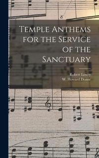 Cover image for Temple Anthems for the Service of the Sanctuary