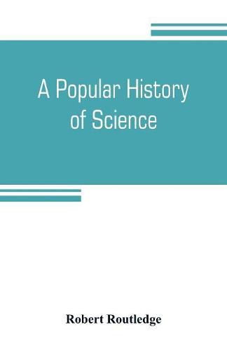 Cover image for A popular history of science