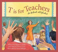 Cover image for T Is for Teachers: A School Alphabet