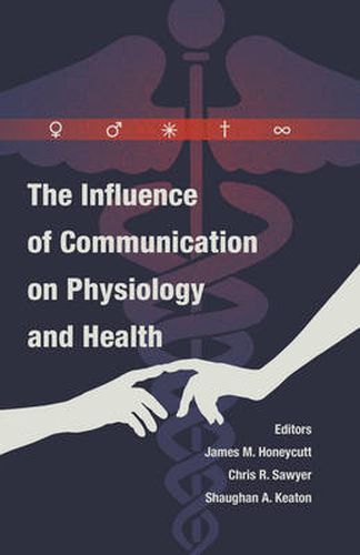 Cover image for The Influence of Communication on Physiology and Health