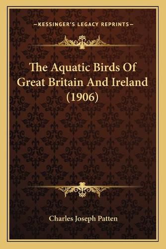 The Aquatic Birds of Great Britain and Ireland (1906)