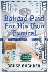 Cover image for Bohead Paid For His Own Funeral