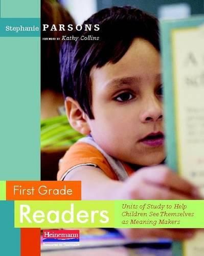 Cover image for First Grade Readers: Units of Study to Help Children See Themselves as Meaning Makers