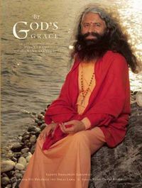 Cover image for By God's Grace: The Life and Teachings of Pujya Swami Chidanand Saraswati
