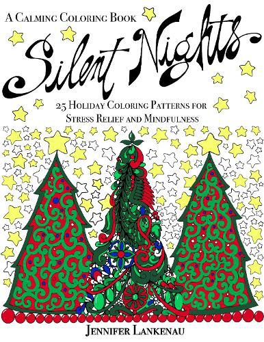 Silent Nights: 25 Holiday Coloring Patterns for Stress Relief and Mindfulness (8.5 x 11)