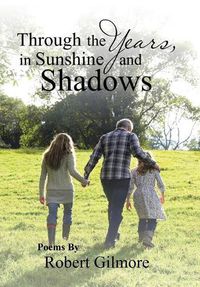 Cover image for Through the Years, in Sunshine and Shadows