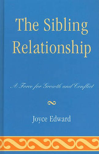 Cover image for The Sibling Relationship: A Force for Growth and Conflict