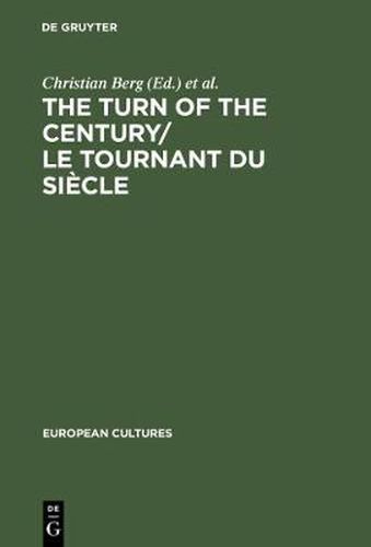 The Turn of the Century/Le tournant du siecle: Modernism and Modernity in Literature and the Arts/Le modernisme et la modernite dans la litterature et les arts