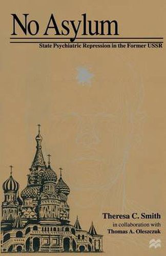 Cover image for No Asylum: State Psychiatric Repression in the Former USSR