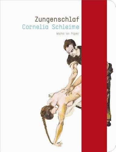 Cover image for Cornelia Schleime ZUNGENSCHLAF: Arbeiten auf Papier