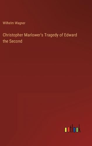 Cover image for Christopher Marlower's Tragedy of Edward the Second