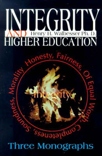 Cover image for Integrity and Higher Education: Three Monographs