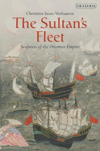 Cover image for The Sultan's Fleet: Seafarers of the Ottoman Empire