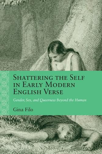 Cover image for Shattering the Self in Early Modern English Verse