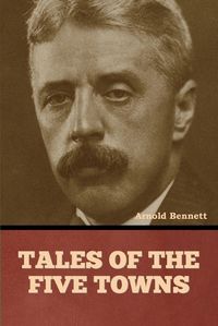 Cover image for Tales of the Five Towns