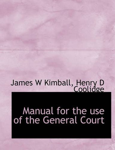 Cover image for Manual for the Use of the General Court