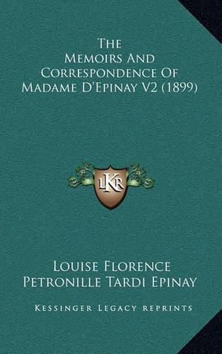 The Memoirs and Correspondence of Madame D'Epinay V2 (1899)